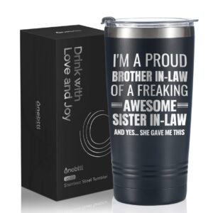 onebttl gifts for brother in law from sister in law, funny gift idea for the best brother in law for christmas, birthday, 20 oz stainless steel insulated travel mug tumbler (proud)