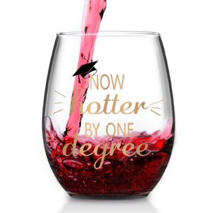 graduation gift - now hotter by one degree stemless wine glass 15oz, graduation wine glass for him, her, college graduates, high school graduates