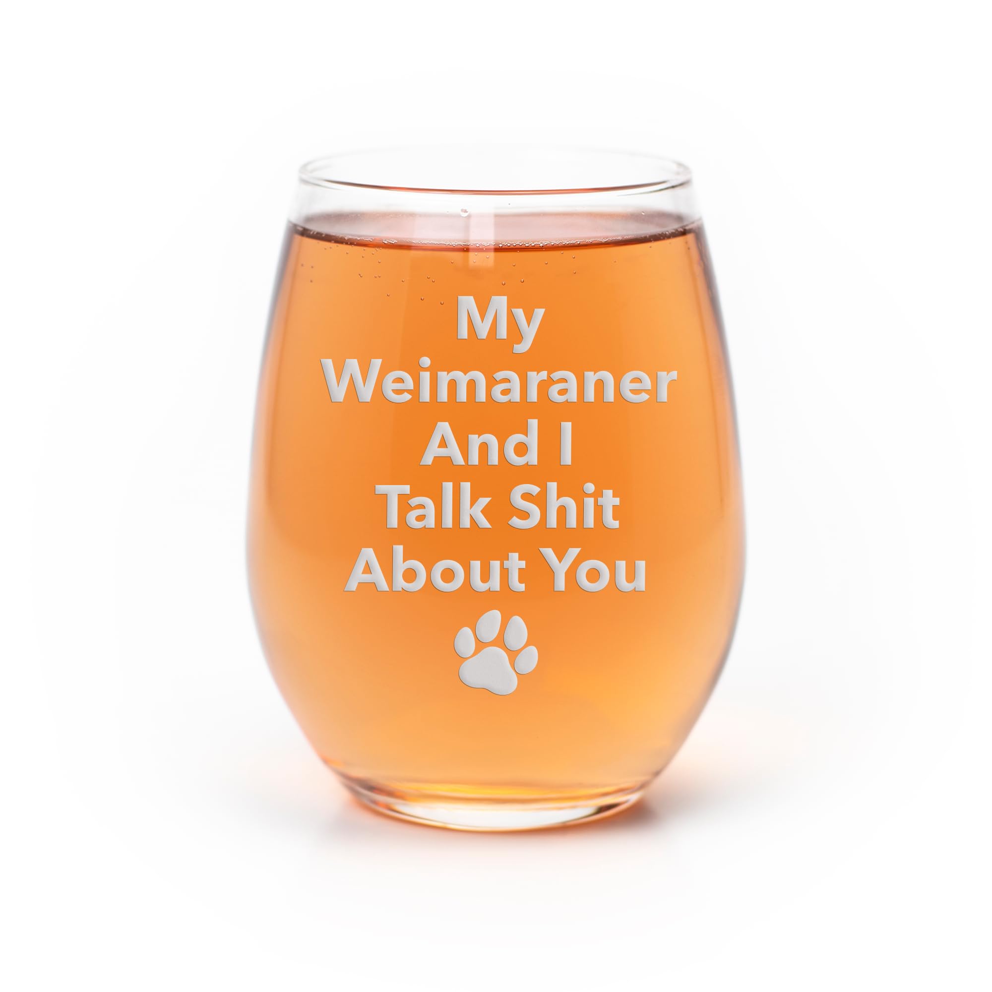 My Weimaraner And I Talk Sht About You Stemless Wine Glass - Weimaraner Gift, Weimaraner Glass, Gifts For Dog Owners, Gifts For Pet Owners