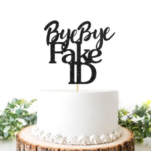 helewilk bye bye fake id cake topper, boy or girl 18th 21st birthday cake decor, hello 21, funny 21st birthday party sign, cheers to 18 19 21 years birthday, happy 21st birthday party supplies