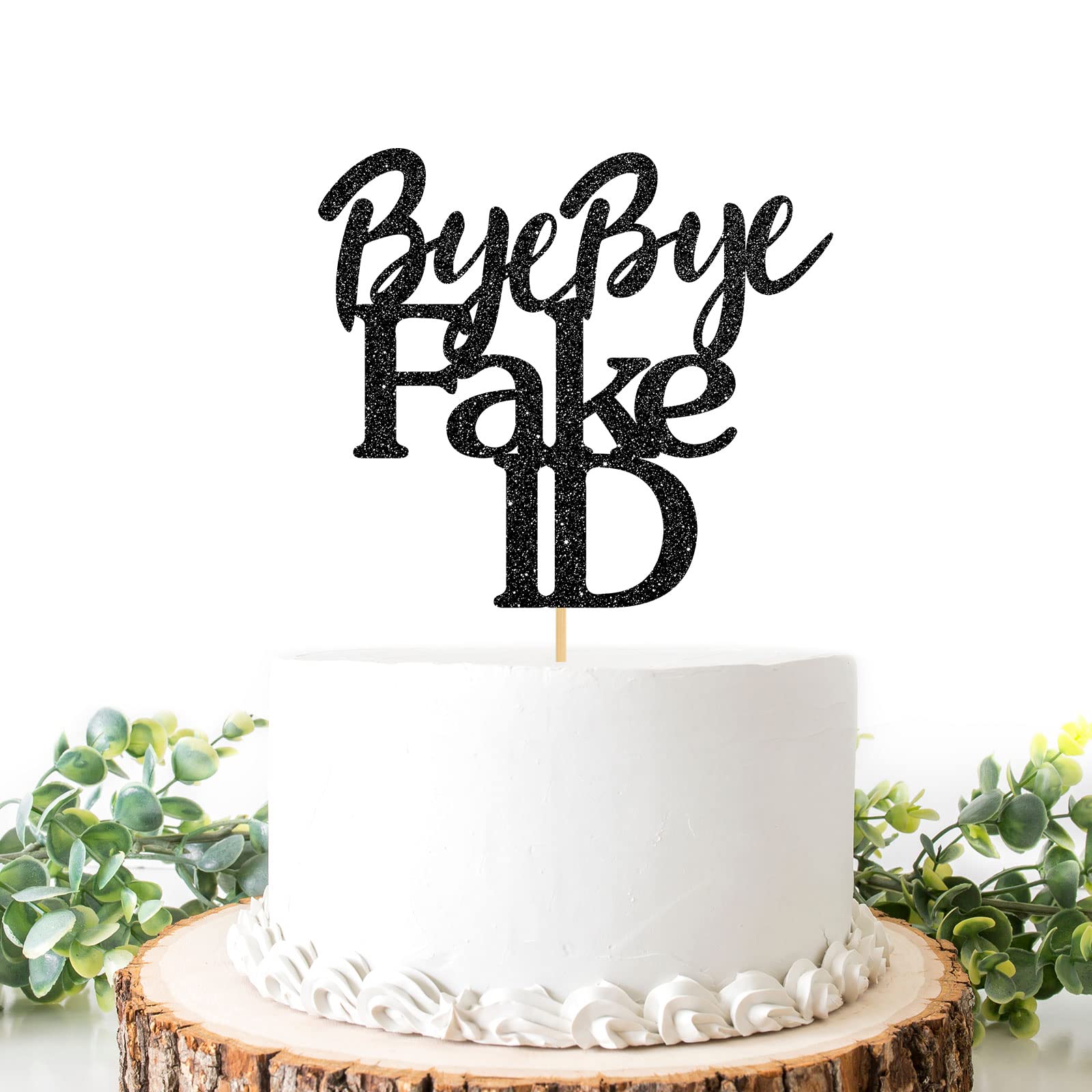 Helewilk Bye Bye Fake ID Cake Topper, Boy or Girl 18th 21st Birthday Cake Decor, Hello 21, Funny 21st Birthday Party Sign, Cheers to 18 19 21 Years Birthday, Happy 21st Birthday Party Supplies