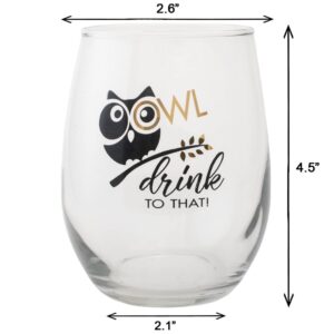 Owl Drink To That Stemless Funny Owl Pun Wine Glass, 15 oz., Gift for Owl Lovers