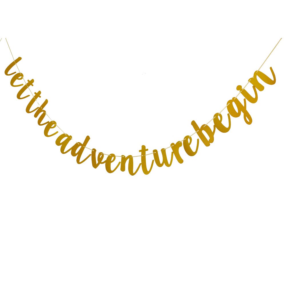 Let The Adventure Begin Banner, Gold Paper Sign for Challenge Theme Party Supplies, Moving Away/Birthday/Travel/Farewell Party/Baby Shower/Graduation/Wedding Engagement Party Decorations