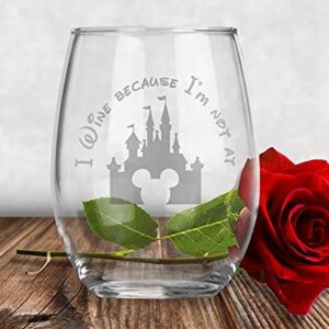 Castle I Wine because I'm NOT at Disne y - Mickey MinnieInspired Gift - Best Friend Mom - Adult Birthday Gifts - Couples Anniversary - Graduation - 15oz