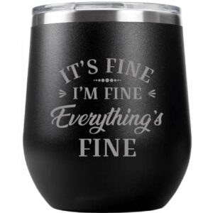 plaquemaker it's fine i'm fine everything is fine black 12-oz travel stemless wine tumbler- great for mom's, friends, birthday's and christmas
