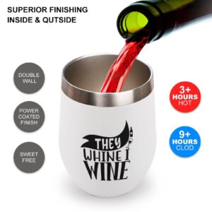 They Whine I Wine Wine Tumbler Wine Quotes Coffee Mug 12 oz Stainless Steel Stemless Wine Glass Christmas Valentine Gift for Women Wine Cups with Lids for Coffee Wine Cocktails Champaign