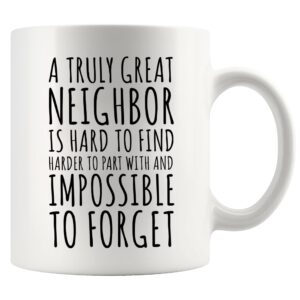 a truly great neighbor is hard to find difficult to part with impossible to forget farewell moving away goodbye housewarming welcome from neighborhood friends ceramic coffee mug gift 11oz white