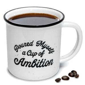 mainevent pour myself a cup of ambition mug 11 ounce, coffee mug funny, novelty coffee mug, cup ambition coffee mug campfire coffee mug, coffee mug cup ambition fun coffee mug pour yourself cup