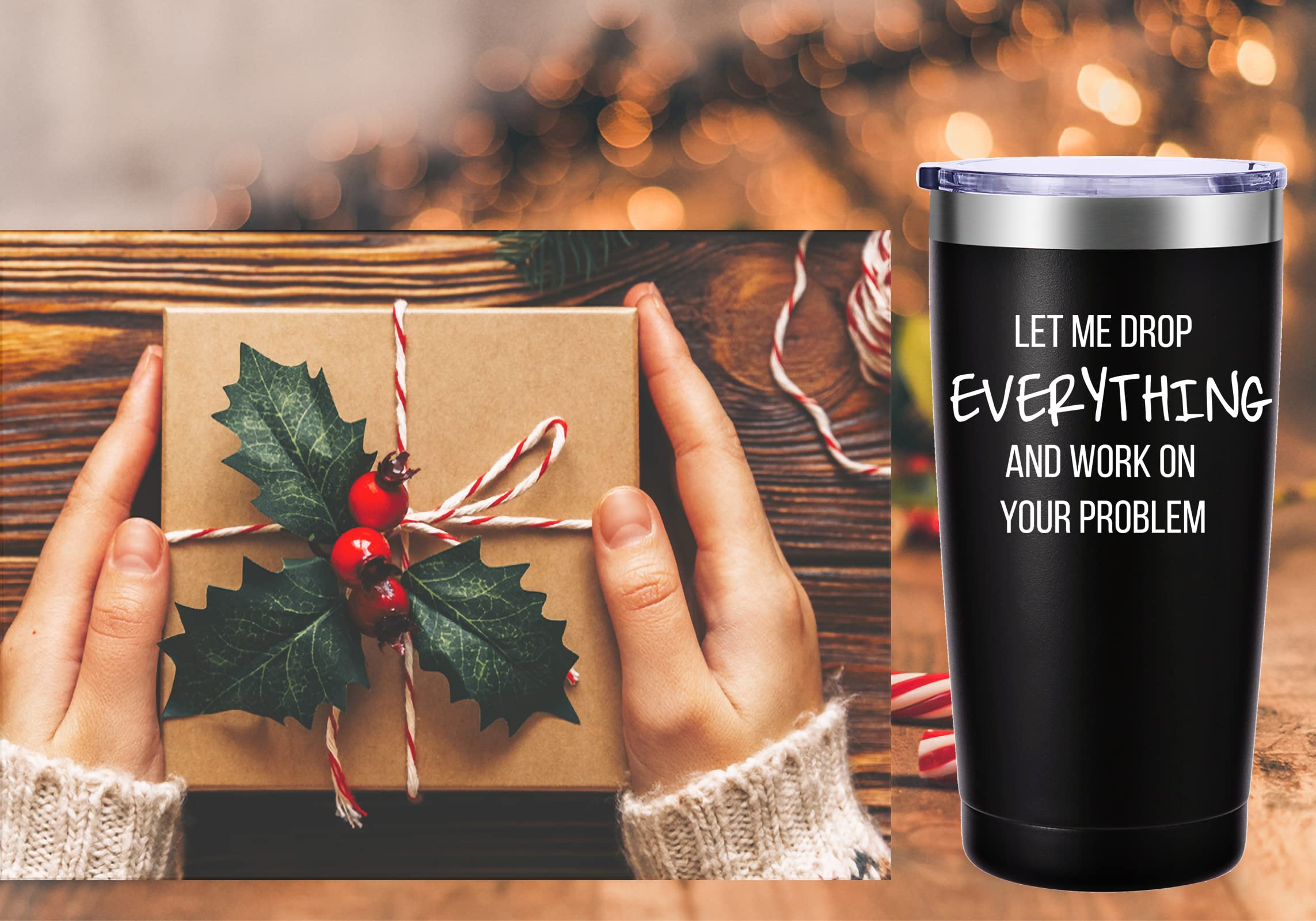 Let Me Drop Everything And Work On Your Problem Travel Mug Tumbler.Work Gifts.Office Gifts for Boss,Coworker,Colleague, Manger. Birthday Christmas Gift for Men Women Office Friend(20oz Black)