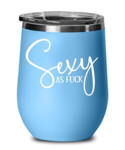 sexy as fuck wine tumbler for women funny valentines anniversary ideas for wife girlfriend from boyfriend husband cute novelty 12 oz hot cold cup coff