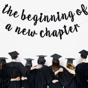 The Beginning of a New Chapter Banner, Farewell Party Decorations, 2024 Graduation Banner, Engagement Baby Shower New Home Job Change Party Decorations Black Glitter