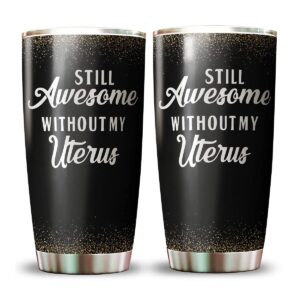 still awesome without my uterus tumbler, hysterectomy, surgery stainless steel 20oz tumbler (20oz)