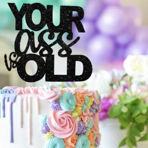 Black Glitter Your Old Cake Topper Funny Theme Decor Supplies Man Woman Happy Birthday Party Decorations
