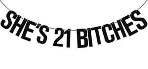 she's 21 bitches banner, girls 21st birthday party decorations, cheers to 21 years, 21st birthday decorations for women black glitter