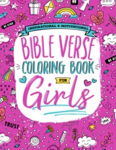 inspirational & motivational bible verse coloring book for girls: over 35 beautiful lettering designs of quotes and verses of the scripture for ages 9-14 years old