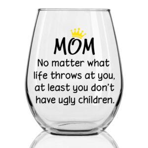 dyjybmy no matter what life throws at you, at least you don't have ugly children wine glass, pregnancy announcement gift for women mom, unique xmas gift idea for her from son, daughter, kids