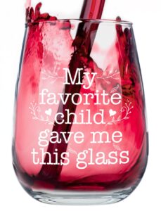 stemless cute wine glass - my favorite child gave me this glass - unique and fun gift idea for moms and grandmas - mother's day, birthday and christmas gift for women, 17oz white gift box included
