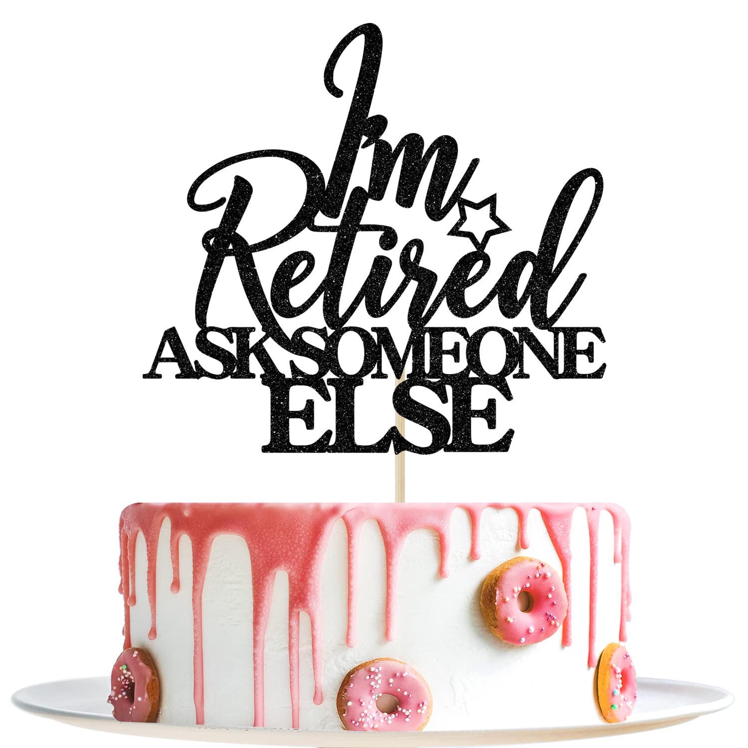 I'm Retired Ask Someone Else Cake Topper - Retirement Cake Decor - Officially Retired, Happy Retirement Party Decorations, Black Glitter