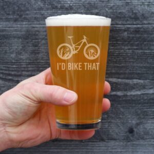 I'd Bike That - Pint Glass for Beer - Cool Bicycle Themed Decor and Gifts for Mountain Bikers - 16 oz Glasses