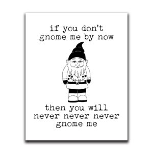 moonlight makers funny wall decor with sayings, you will never gnome me, funny wall art, room decor for bedroom, bathroom, kitchen, office, living room, apartment, and dorm room (8"x10")