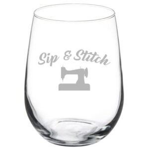mip brand wine glass goblet wine sip and stitch funny sewing sew seamstress quilter (17 oz stemless)