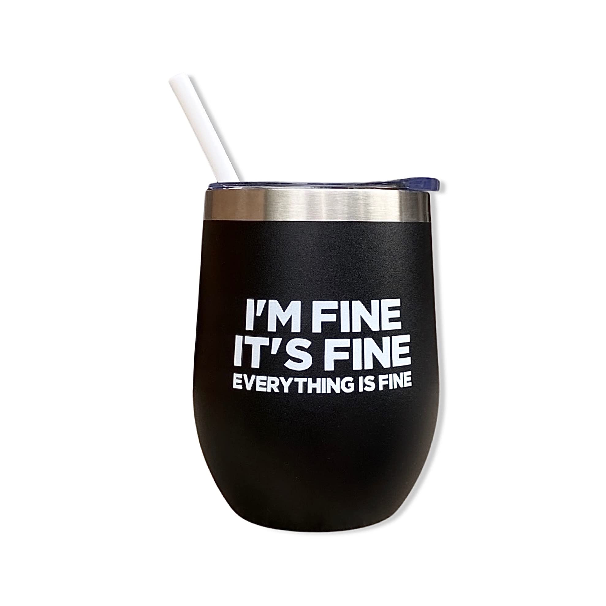 Glassy Girls I’m Fine It’s Fine Everything is Fine Wine Tumbler, Motivational Gift, Best Friend Gift, Coworker Gift, Funny Wine Tumbler, Mom Gift, Black 12 oz Wine Tumbler