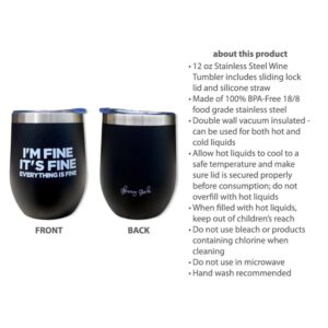 Glassy Girls I’m Fine It’s Fine Everything is Fine Wine Tumbler, Motivational Gift, Best Friend Gift, Coworker Gift, Funny Wine Tumbler, Mom Gift, Black 12 oz Wine Tumbler