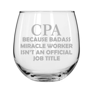 mip brand wine glass for red or white wine cpa accountant miracle worker job title funny (16 oz stemless)