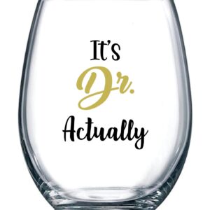 It’s Doctor Actually Funny Stemless Wine Glass 15oz - Unique Gift Idea for Doctor, Dentist, Physician, PhD - Birthday Christmas and Graduation Gifts for Men or Women