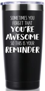 sometimes you forget you're awesome 20 oz tumbler.inspirational thank you gifts.graduation appreciation encouragement birthday gifts for men women friend dad mom daughter son coworker(black)