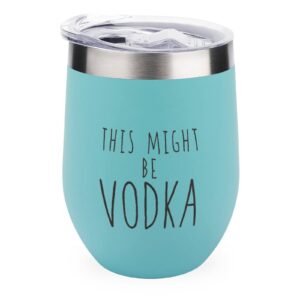 lake blue 12oz non-rust steel wine tumbler this might be vodka insulated wine glass with sliding lid, funny wine cup for champaign, cocktail, beer