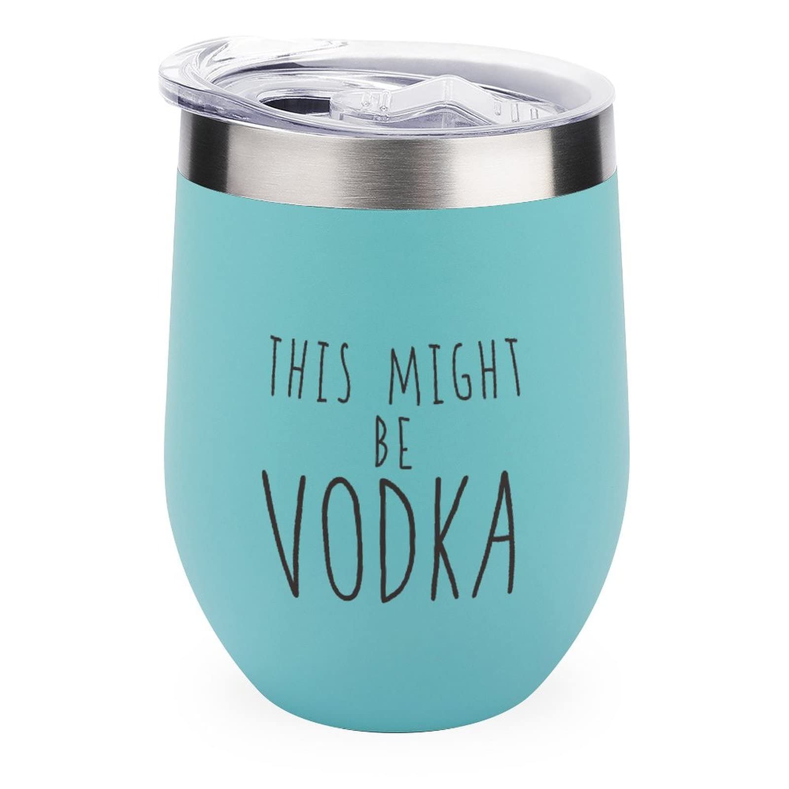 Lake Blue 12oz Non-Rust Steel Wine Tumbler This Might Be Vodka Insulated Wine Glass with Sliding Lid, Funny Wine Cup for Champaign, Cocktail, Beer