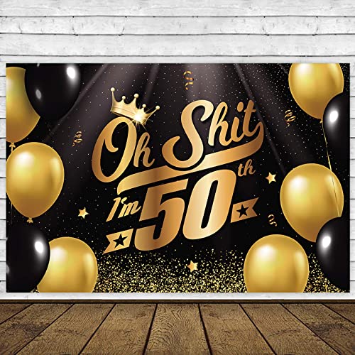 Oh S*hit I’m 50th Banner Backdrop Black Gold Balloons Crown Confetti Hallo Fifteen Cheers to 50 Years Old Theme Decorations Decor for Man Woman Happy 50th Birthday Party Anniversary Supplies