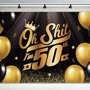 Oh S*hit I’m 50th Banner Backdrop Black Gold Balloons Crown Confetti Hallo Fifteen Cheers to 50 Years Old Theme Decorations Decor for Man Woman Happy 50th Birthday Party Anniversary Supplies