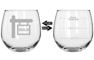 mip wine glass for red or white wine two sided good day bad day don't even ask real estate agent broker realtor sold (16 oz stemless)