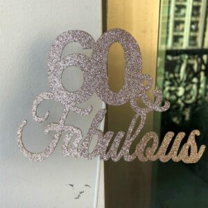 Glitter Double Sided Rose Gold 60 and fabulous Cake Topper, 60th Cake Topper for 60th Fabulous Birthday Wedding Anniversay Party Decoration