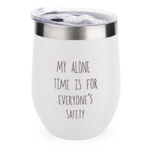 non-rust steel wine tumbler my alone time is for everyone's safety insulated wine glass with sliding lid, funny wine cup for champaign, cocktail, beer,white 12oz