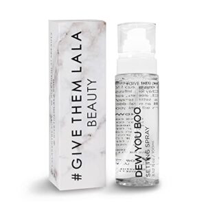 dew you boo setting spray by give them lala- moisturizing long-lasting makeup setting spray for face with hyaluronic acid, aloe vera & coconut water- hydrating & dewy setting spray for a natural look