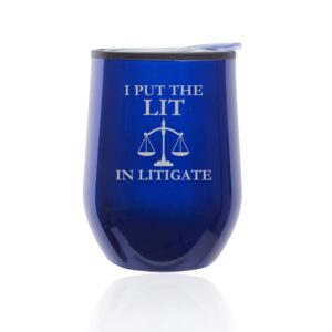 stemless wine tumbler coffee travel mug glass with lid i put the lit in litigate funny law school student lawyer paralegal (blue)