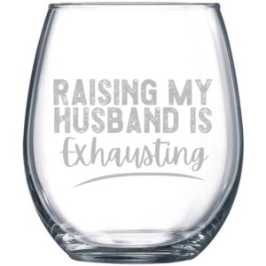 SNG WORLD Raising My Husband Is Exhausting Wine Tumbler Drinking Glass Stemless Wine Glass 21 Oz with Funny Sayings For Women