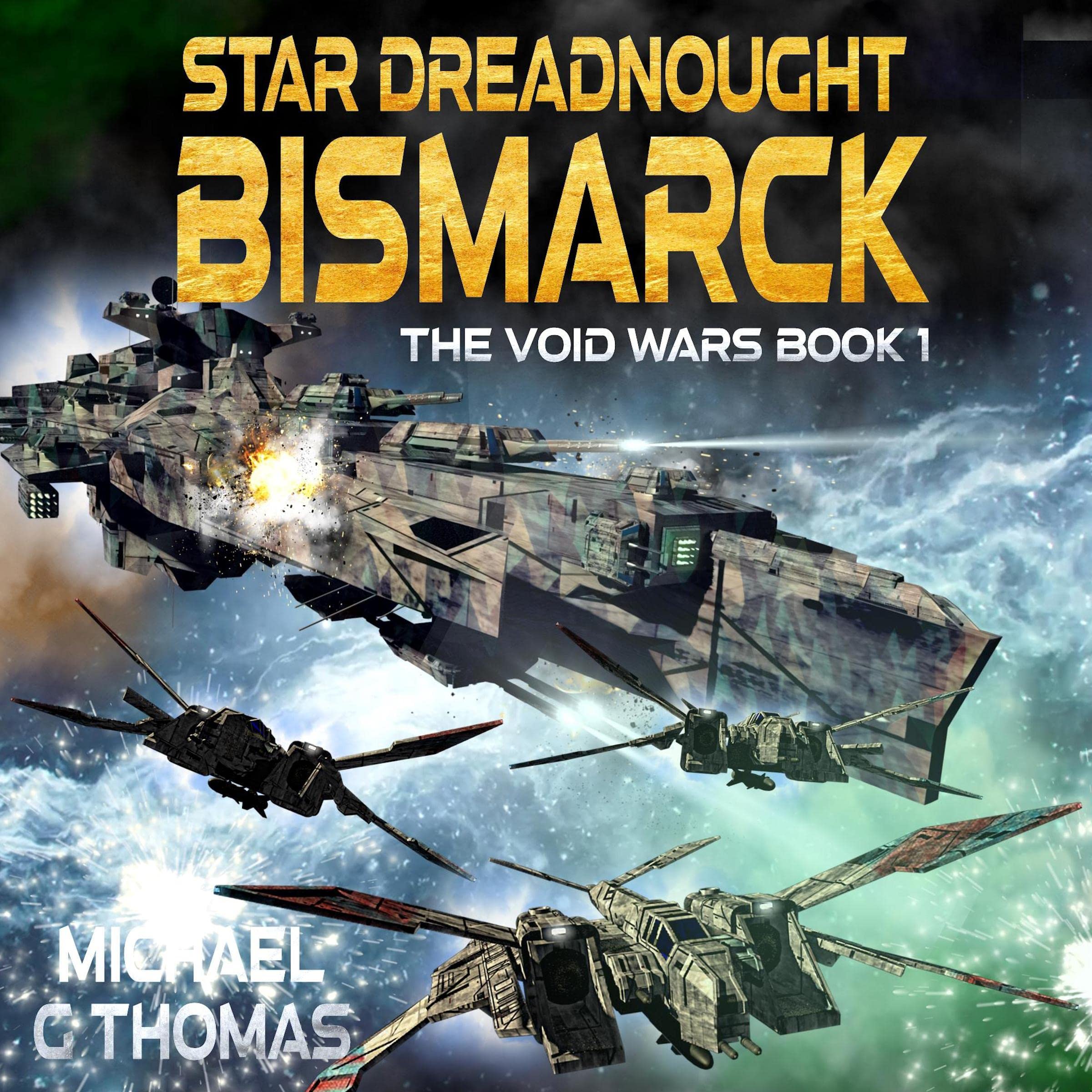 Star Dreadnought Bismarck: The Void Wars, Book 1