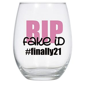 rip fake id wine glass, 21 oz, 21st birthday, 21, finally 21, funny 21st birthday