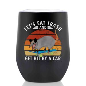funny possum gifts for women & men, unique gifts for possum lover, possum 12oz wine tumbler with spill-proof lid, opossum gifts, gift box included - let's eat trash and get hit by a car