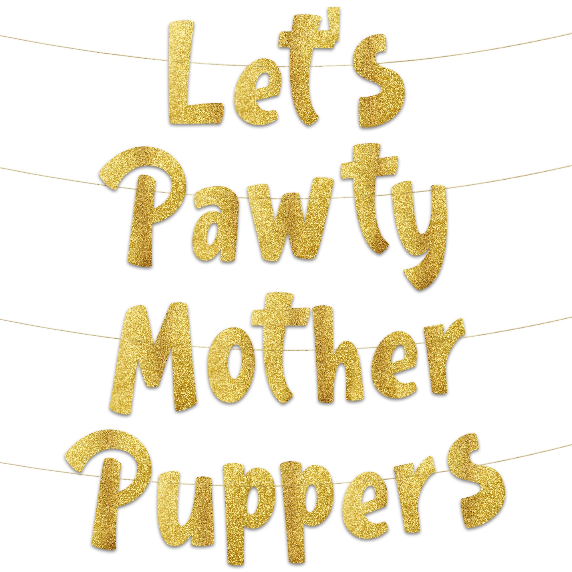 Lets Pawty Mother Puppers Glitter Banner – Dog Birthday Banner and Decorations – Funny Puppy Birthday Party Supplies and Gifts