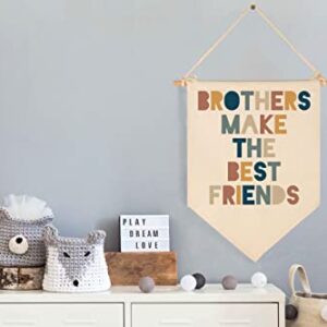 Brothers Make The Best Friends-Canvas Hanging Pennant Flag Banner Wall Sign Decor Gift for Nursery Bedroom Playroom Game Room Front Door Baby Kids Girl Boy Girl Teen-Birthday Christmas Gift