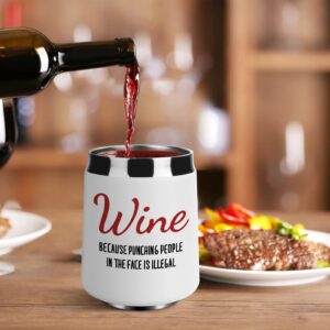Wine Because Punching People In The Face is Illegal Funny Wine Tumbler for Women - Novelty Birthday, Christmas Gifts for Women, Mom, Wife, Sister, Friend, Nurse, Coworker, 12 oz Insulated Wine Cups