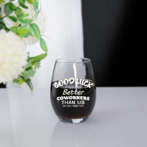 Good Luck Finding Better Coworkers Than Us Stemless Wine Glass Going Away Gift for Coworker Women Men Goodbye, Farewell, Leaving Gifts for Friends Colleague Boss Co-Worker, 15oz