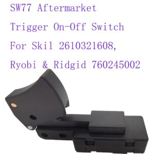 SW77 Aftermarket Trigger On-Off Switch For Skil 2610321608, Ryobi & Ridgid 760245002