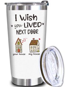 wecacyd best friends gifts for women - birthday gifts for women - i wish you lived next door 20oz white tumbler - unique gifts for friendship, long distance, bestie, sister, hostess, bff gifts