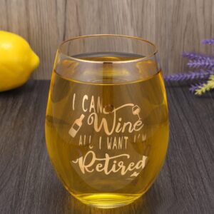 Retirement Stemless Wine Glass Gift for Women and Men “ I Can Wine All I Want I'm Retired 15oz wine glass “ Funny Gag Retired Goodbye Gift for Grandma, Teacher, Coworker, Friend, Wife, Mom, Nurse